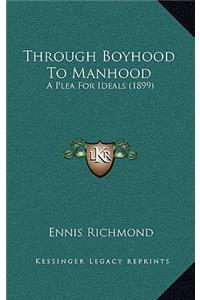 Through Boyhood to Manhood