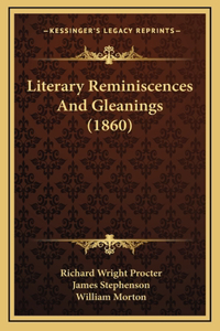 Literary Reminiscences And Gleanings (1860)
