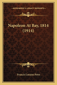 Napoleon At Bay, 1814 (1914)