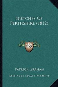 Sketches Of Perthshire (1812)