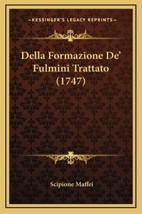 Della Formazione De' Fulmini Trattato (1747)