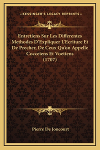 Entretiens Sur Les Differentes Methodes D'Expliquer L'Ecriture Et De Precher, De Ceux Qu'on Appelle Cocceiens Et Voetiens (1707)