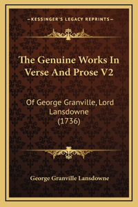 The Genuine Works In Verse And Prose V2