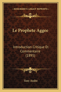 Le Prophete Aggee