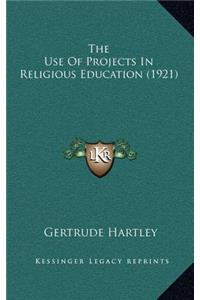 The Use Of Projects In Religious Education (1921)