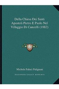 Della Chiesa Dei Santi Apostoli Pietro E Paolo Nel Villaggio Di Cancelli (1882)