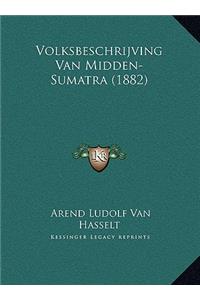 Volksbeschrijving Van Midden-Sumatra (1882)