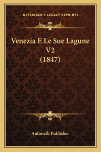 Venezia E Le Sue Lagune V2 (1847)