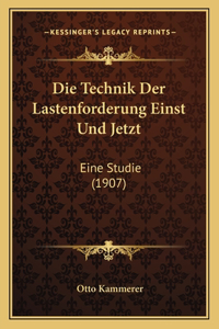 Die Technik Der Lastenforderung Einst Und Jetzt