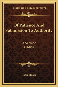 Of Patience And Submission To Authority