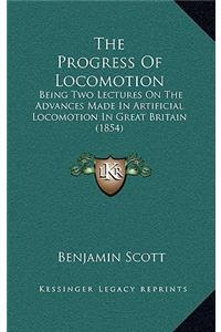The Progress Of Locomotion