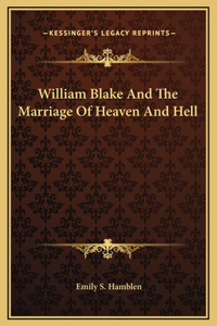 William Blake And The Marriage Of Heaven And Hell