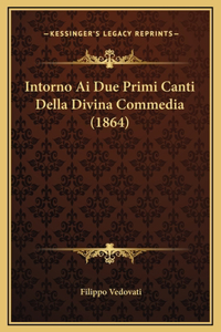 Intorno Ai Due Primi Canti Della Divina Commedia (1864)