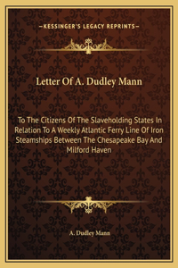Letter Of A. Dudley Mann