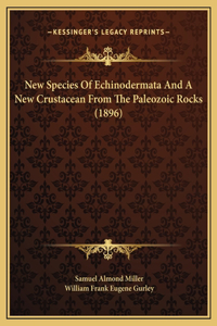 New Species Of Echinodermata And A New Crustacean From The Paleozoic Rocks (1896)