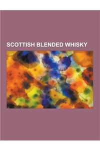 Scottish Blended Whisky: Scotch Whisky, Johnnie Walker, List of Distilleries in Scotland, John Dewar & Sons, Chivas Regal, Vat 69, Royal Salute