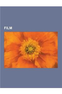 Film: Screenplay, Screenwriting, Audition, Cinematography, Bodily Mutilation in Film, Precursors of Film, Film Memorabilia,
