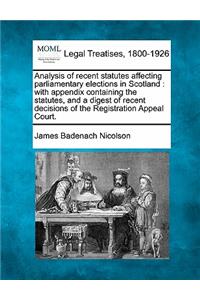 Analysis of Recent Statutes Affecting Parliamentary Elections in Scotland