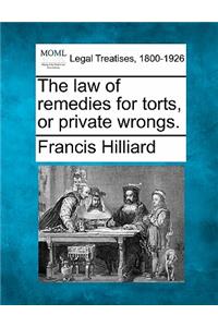 law of remedies for torts, or private wrongs.