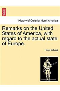Remarks on the United States of America, with Regard to the Actual State of Europe.