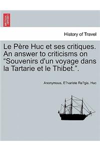 Le P Re Huc Et Ses Critiques. an Answer to Criticisms on 