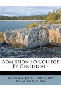 Admission to College by Certificate