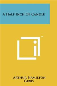 Half Inch Of Candle