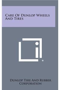 Care of Dunlop Wheels and Tires