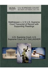 Matthiessen V. U S U.S. Supreme Court Transcript of Record with Supporting Pleadings