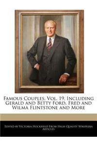 Famous Couples, Vol. 19, Including Gerald and Betty Ford, Fred and Wilma Flintstone and More