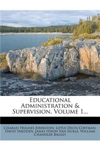Educational Administration & Supervision, Volume 1...