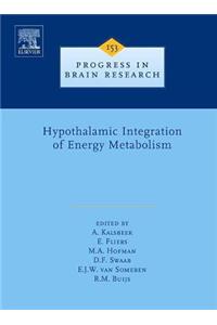 Hypothalamic Integration of Energy Metabolism