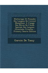 Rhetorique Et Prosodie Des Langues de L'Orient Musulman