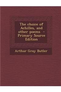 Choice of Achilles, and Other Poems