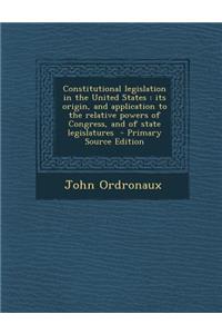Constitutional Legislation in the United States