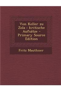 Von Keller Zu Zola: Kritische Aufsatze