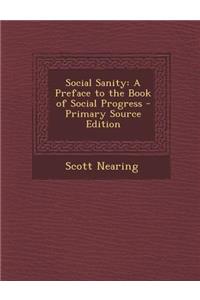 Social Sanity: A Preface to the Book of Social Progress