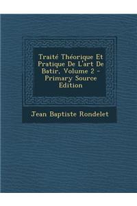 Traite Theorique Et Pratique de L'Art de Batir, Volume 2