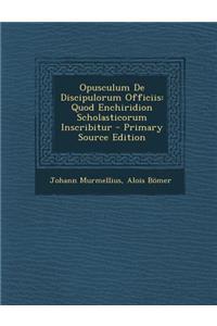 Opusculum de Discipulorum Officiis