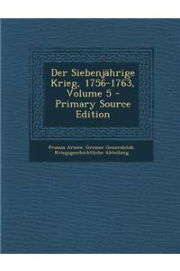 Der Siebenjahrige Krieg, 1756-1763, Volume 5 - Primary Source Edition