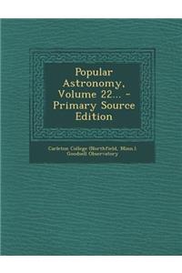 Popular Astronomy, Volume 22... - Primary Source Edition