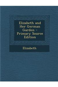 Elizabeth and Her German Garden