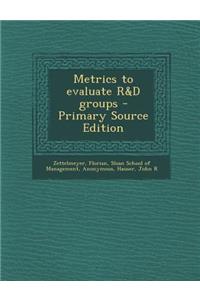 Metrics to Evaluate R&d Groups