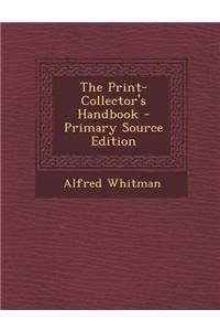 The Print-Collector's Handbook