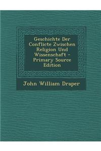 Geschichte Der Conflicte Zwischen Religion Und Wissenschaft