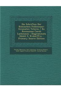 Die Schriften Der Romischen Feldmesser