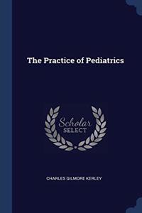 THE PRACTICE OF PEDIATRICS