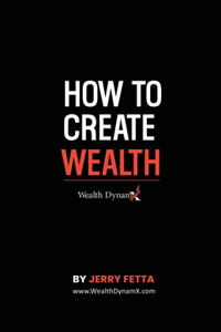 How to Create Wealth