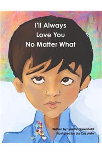 I'll Always Love You No Matter What