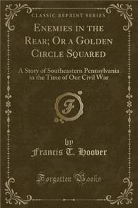 Enemies in the Rear; Or a Golden Circle Squared